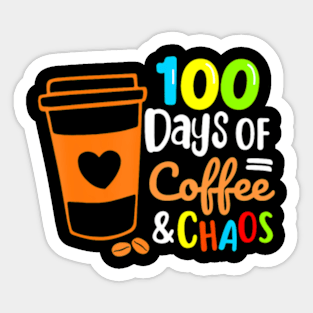 100 Days Of Coffee Chaos Happy 100Th Day School Teacher Sticker